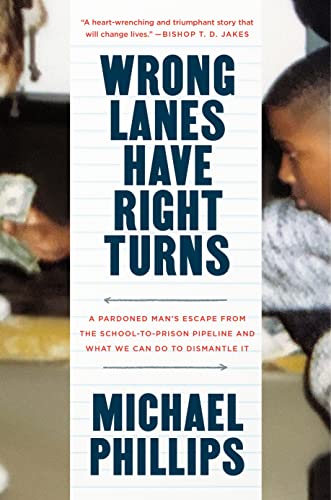 Wrong Lanes Have Right Turns: A Pardoned Man's Escape from the School-to-Prison  [Hardcover]