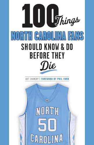 100 Things North Carolina Fans Should Know & Do Before They Die [Paperback]