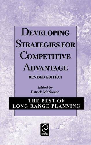 Developing Strategies for Competitive Advantage [Hardcover]