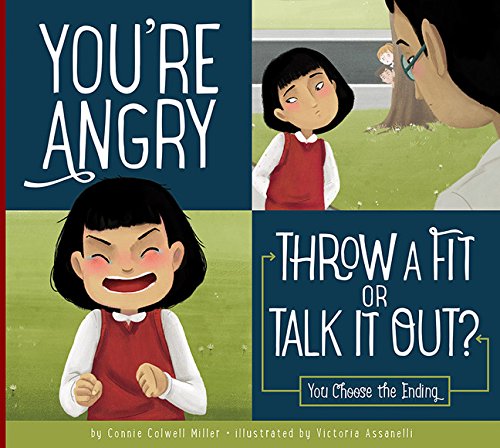 You're Angry: Throw a Fit or Talk it Out? [Paperback]