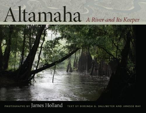 Altamaha: A River and Its Keeper [Paperback]