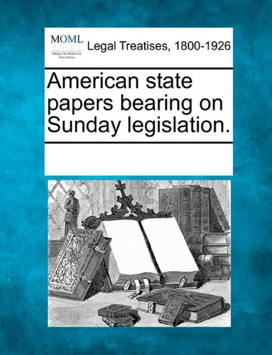 American State Papers Bearing On Sunday Legislation. [Paperback]