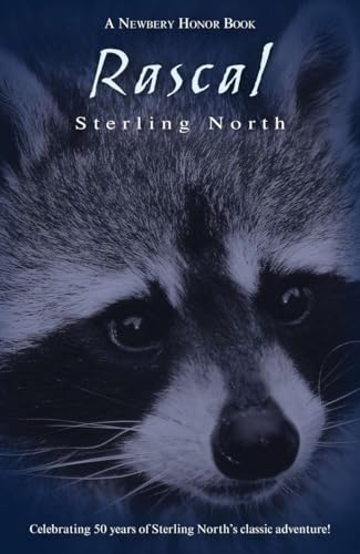 Rascal: Celebrating 50 Years of Sterling North's Classic Adventure! [Paperback]