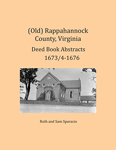 (old) Rappahannock County, Virginia Deed Book Abstracts 1673/4-1676 [Paperback]