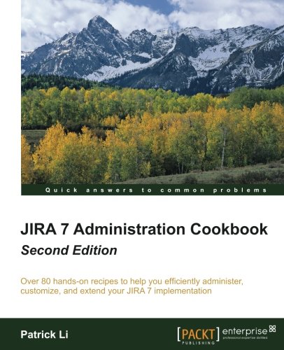 Jira 7 Administration Cookbook - Second Edition [Paperback]