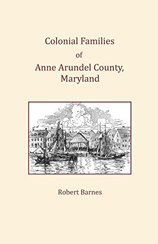 Colonial Families Of Anne Arundel County, Maryland [Paperback]