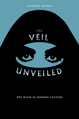 The Veil Unveiled The Hijab In Modern Culture [Paperback]