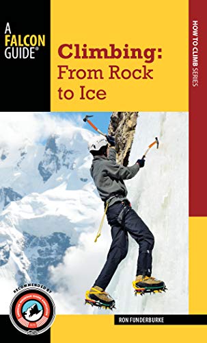 Climbing: From Rock to Ice [Paperback]