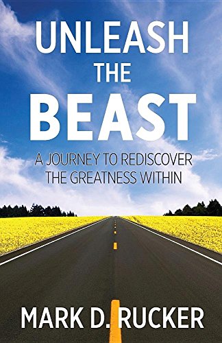 Unleash The Beast A Journey To Rediscover The Greatness Within [Paperback]