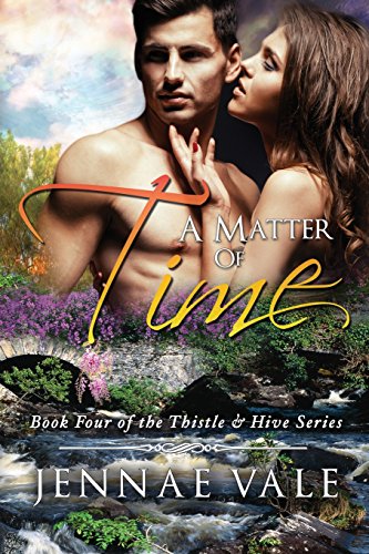 A Matter Of Time Book 4 Of The Thistle & Hive Series (volume 4) [Paperback]