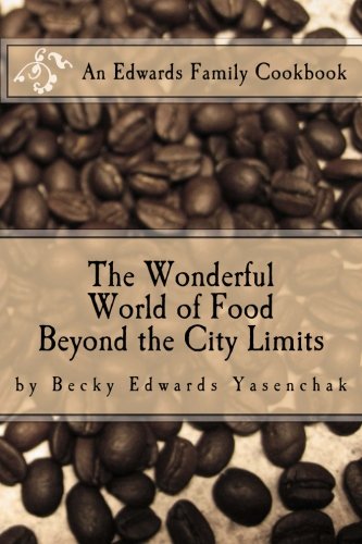 Beyond The City Limits Leaving Little Fort - An Edards Family Cookbook [Paperback]