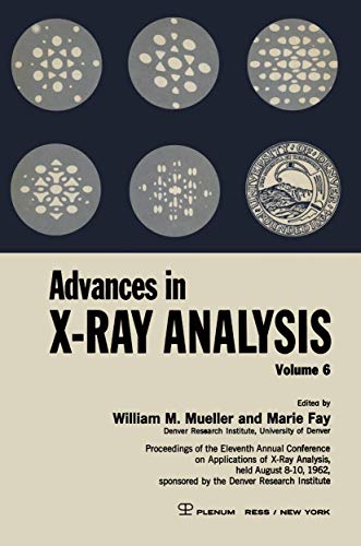 Advances in X-Ray Analysis Proceedings of the Eleventh Annual Conference on App [Paperback]