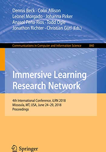 Immersive Learning Research Network: 4th International Conference, iLRN 2018, Mi [Paperback]