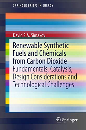 Renewable Synthetic Fuels and Chemicals from Carbon Dioxide: Fundamentals, Catal [Paperback]