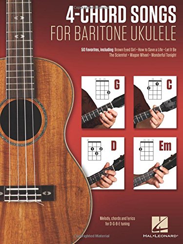 4-Chord Songs for Baritone Ukulele (G-C-D-Em): Melody, Chords and Lyrics for D-G [Paperback]