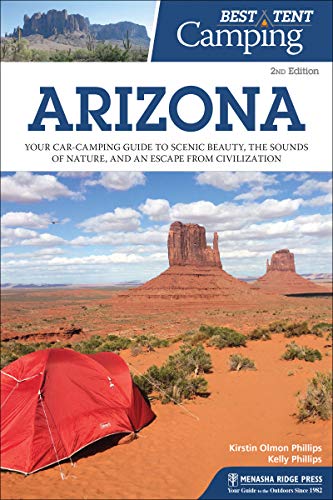 Best Tent Camping Arizona Your Car-Camping Guide to Scenic Beauty, the Sounds  [Hardcover]