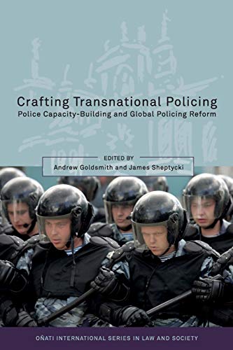 Crafting Transnational Policing Police Capacity-Building and Global Policing Re [Paperback]