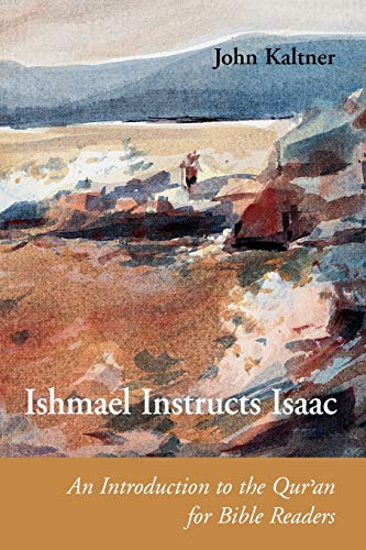 Ishmael Instructs Isaac An Introduction To The Qur'an For Bible Readers (connec [Paperback]