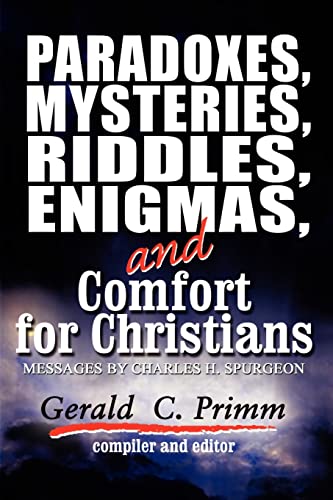 Paradoxes, Mysteries, Riddles, Enigmas, and Comfort for Christians  A Compilati [Paperback]