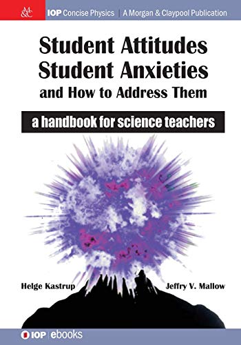 Student Attitudes, Student Anxieties, and Ho to Address Them A Handbook for Sc [Paperback]