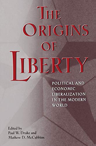 The Origins of Liberty Political and Economic Liberalization in the Modern Worl [Paperback]