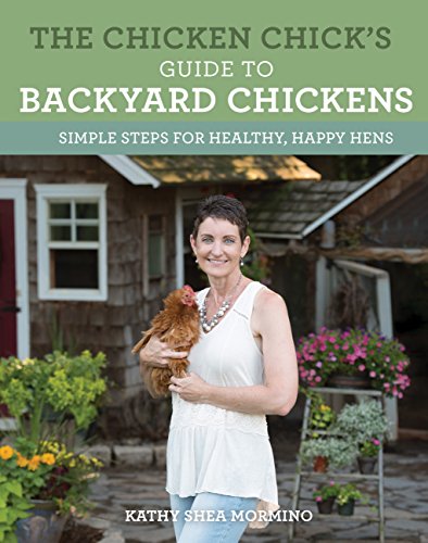 The Chicken Chick's Guide to Backyard Chickens: Simple Steps for Healthy, Ha [Paperback]