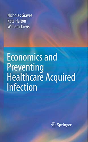 Economics and Preventing Healthcare Acquired Infection [Paperback]