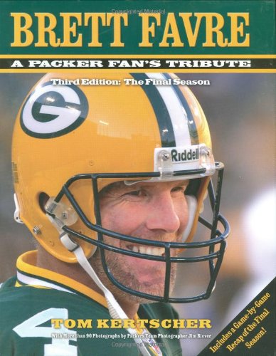 Brett Favre: A Packer Fan's Tribute: The Fina