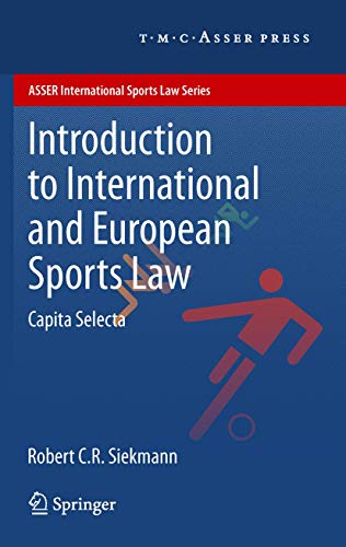 Introduction to International and European Sports Law: Capita Selecta [Hardcover]