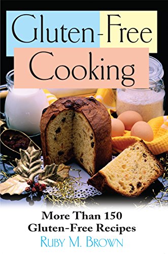 Gluten-Free Cooking: More Than 150 Gluten-Free Recipes [Paperback]