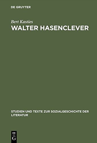 Walter Hasenclever  Eine Biographie der Deutschen Moderne [Hardcover]