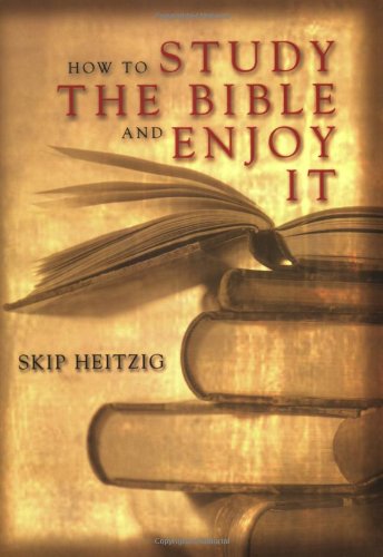 How to Study the Bible and Enjoy It [Paperback]