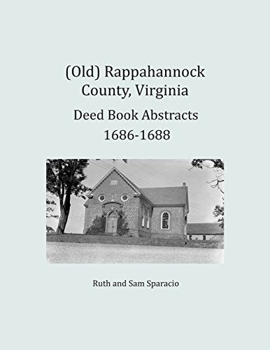 (old) Rappahannock County, Virginia Deed Book Abstracts 1686-1688 [Paperback]