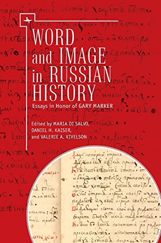 Word and Image in Russian History Essays in Honor of Gary Marker [Paperback]