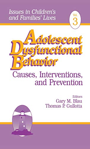 Adolescent Dysfunctional Behavior Causes, Interventions, and Prevention [Hardcover]