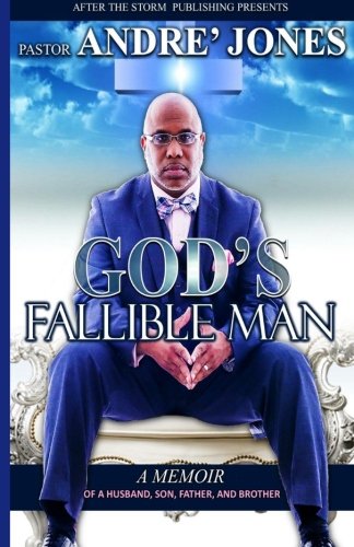 God's Fallible Man A Memoir Of A Husband, Father, Son And, Brother [Paperback]