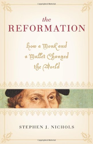 The Reformation: How A Monk And A Mallet Changed The World [Paperback]