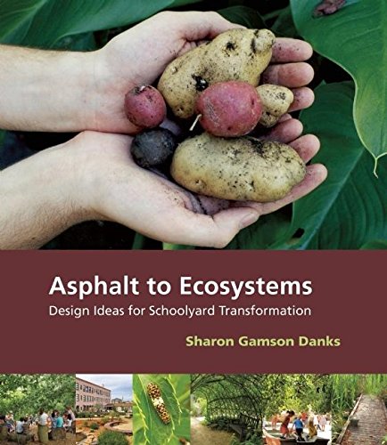 Asphalt to Ecosystems: Design Ideas for Schoo