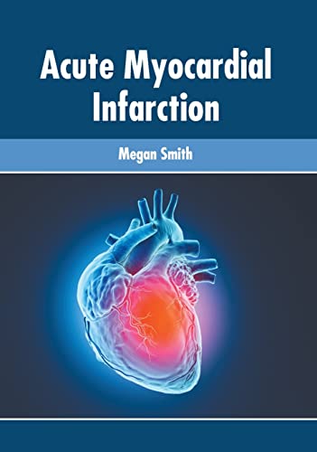 Acute Myocardial Infarction [Hardcover]