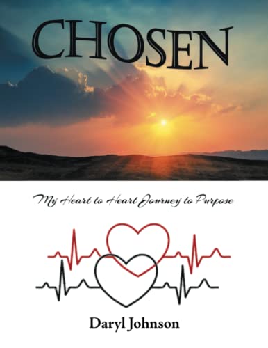 Chosen  My Heart to Heart Journey to Purpose [Paperback]