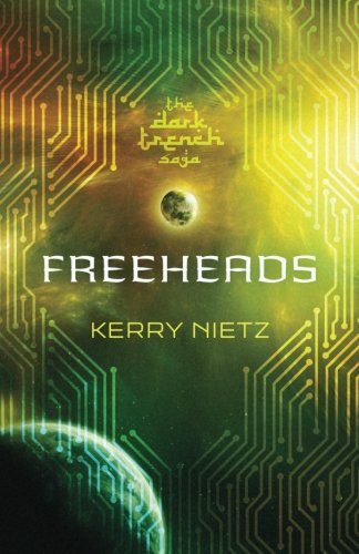 Freeheads (darktrench Saga) (volume 3) [Paperback]