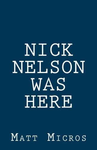 Nick Nelson Was Here [Paperback]