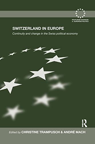 Sitzerland in Europe Continuity and Change in the Siss Political Economy [Paperback]