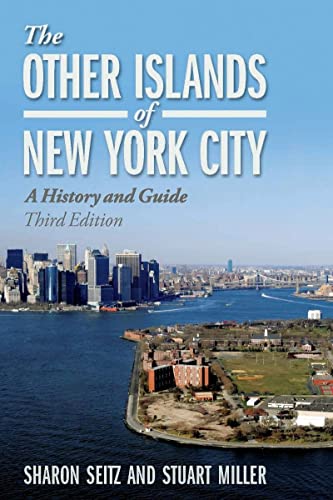 The Other Islands of Ne York City A History and Guide [Paperback]