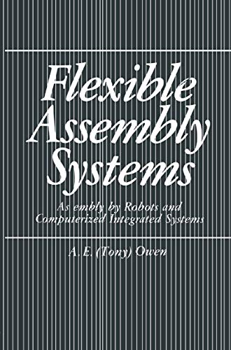 Flexible Assembly Systems: Assembly by Robots and Computerized Integrated System [Hardcover]