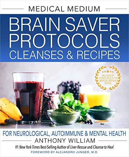 Medical Medium Brain Saver Protocols, Cleanses & Recipes: For Neurological,  [Hardcover]