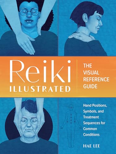 Reiki Illustrated: The Visual Reference Guide of Hand Positions, Symbols, and Tr [Paperback]