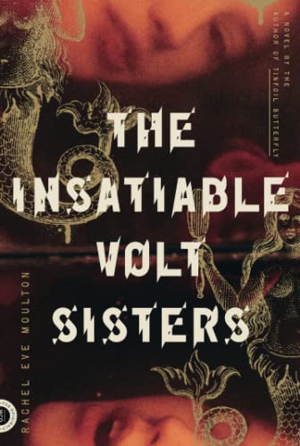 The Insatiable Volt Sisters: A Novel [Paperba