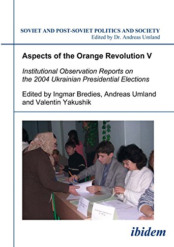 Aspects of the Orange Revolution V Institutional Observation Reports on the 200 [Paperback]