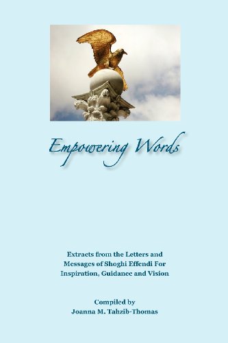 Empoering Words Extracts From The Letters Of Shoghi Effendi For Inspiration, G [Paperback]